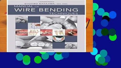 Manual of Wire Bending Techniques