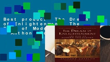 Best product  The Dream of Enlightenment: The Rise of Modern Philosophy - Anthony Gottlieb