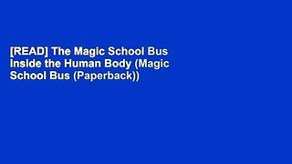 [READ] The Magic School Bus inside the Human Body (Magic School Bus (Paperback))