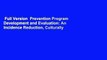Full Version  Prevention Program Development and Evaluation: An Incidence Reduction, Culturally