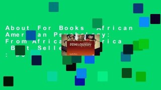 About For Books  African American Psychology: From Africa to America  Best Sellers Rank : #5