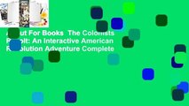 About For Books  The Colonists Revolt: An Interactive American Revolution Adventure Complete