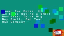 About For Books  HBR Guide to Buying a Small Business: Think Big, Buy Small, Own Your Own Company
