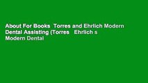 About For Books  Torres and Ehrlich Modern Dental Assisting (Torres   Ehrlich s Modern Dental