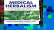 Medical Herbalism: The Science and Practice of Herbal Medicine: Principles and Practices