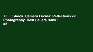 Full E-book  Camera Lucida: Reflections on Photography  Best Sellers Rank : #5