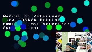 Manual of Veterinary Care (BSAVA British Small Animal Veterinary Association)