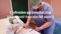 L'infirmière qui travaillait trop pour devenir française fait appel à Castaner