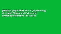 [FREE] Lymph Node Fnc: Cytopathology of Lymph Nodes and Extranodal Lymphoproliferative Processes