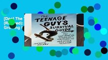 [Doc] The Teenage Guy s Survival Guide (Revised): The Real Deal on Going Out, Growing Up, and