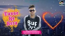 Tanne Ke Bera | Gaurav Kataria | New Haryanvi Hit Sad Song | Geet Haryanvi Song 2019 | Moxx Music