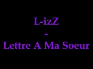 L-izZ - Lettre a ma soeur