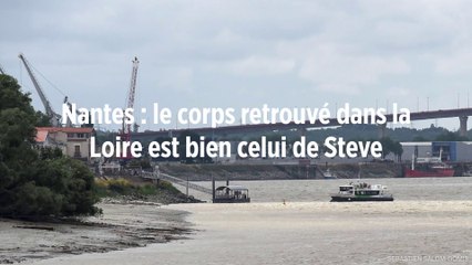 Nantes : le corps retrouvé dans la Loire est bien celui de Steve