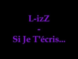 L-izZ - Si je t'écris...