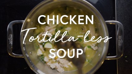 Chicken Tortilla-less Soup