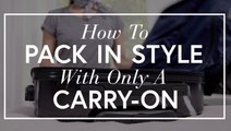 Pack In Style: With Only A Carry-On