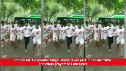 Rohtak MP Deepender Singh Hooda takes part in Kanwar Yatra and offers prayers to Lord Shiva