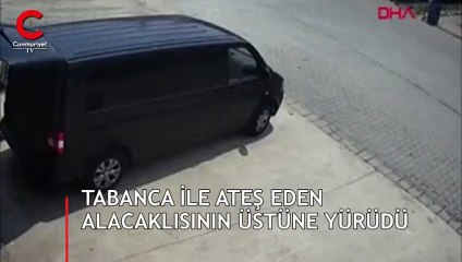 Alacaklısı ateş etti, o mermilerin üstüne yürüdü