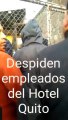 Hotel Quito despide a 150 empleados