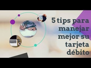 5 tips para sacarle el provecho a la tarjeta débito