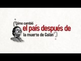 ¿Cómo cambió el país después de la muerte de Galán?