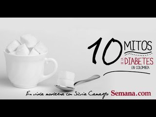 10 mitos sobre la diabetes en Colombia | Vida Moderna con Silvia Camargo en SEMANA