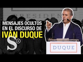Los mensajes subliminales del discurso de Iván Duque