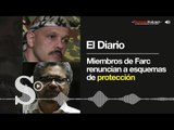 Miembros de Farc renuncian a esquemas de protección