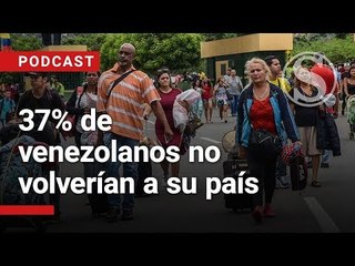 Parte de los venezolanos migrantes no regresarán: ¿cómo los vamos a integrar?