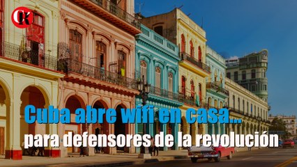 Cuba abre wifi en casa… para defensores de la revolución