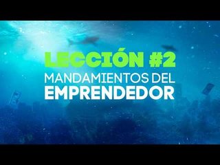 Lección #2: Mandamientos del emprendedor