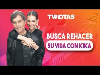Humberto Zurita quiere rehacer su vida con Kika Edgar ¡pero ella es casada!