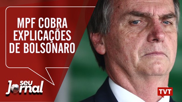 MPF cobra explicações de Bolsonaro | Carta de Lula ao presidente da OAB - Seu Jornal 30.07.19