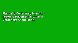 Manual of Veterinary Nursing (BSAVA British Small Animal Veterinary Association)