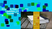 Online The Dash Diet Weight Loss Solution: 2 Weeks to Drop Pounds, Boost Metabolism, and Get