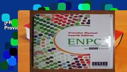 [FREE] Emergency Nursing Pediatric Course: Provider Manual (Enpc)
