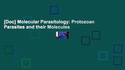 [Doc] Molecular Parasitology: Protozoan Parasites and their Molecules