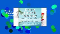 [READ] Cure Tooth Decay: Heal and Prevent Cavities with Nutrition: Heal and Prevent Cavities with