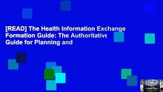 [READ] The Health Information Exchange Formation Guide: The Authoritative Guide for Planning and