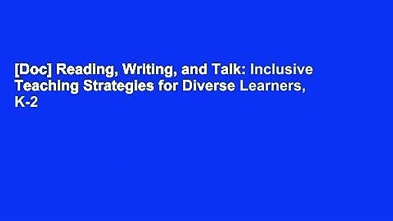 [Doc] Reading, Writing, and Talk: Inclusive Teaching Strategies for Diverse Learners, K-2