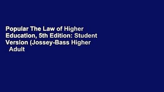 Popular The Law of Higher Education, 5th Edition: Student Version (Jossey-Bass Higher   Adult