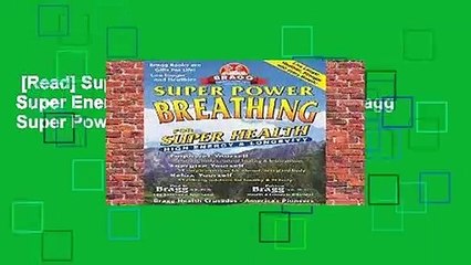 [Read] Super Power Breathing: For Super Energy High Health   Longevity (Bragg Super Power