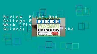 Review  Fiske Real College Essays That Work (Fiske College Guides) - Edward Fiske