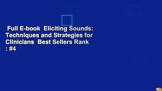Full E-book  Eliciting Sounds: Techniques and Strategies for Clinicians  Best Sellers Rank : #4