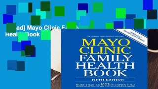 [Read] Mayo Clinic Family Health Book  For Kindle