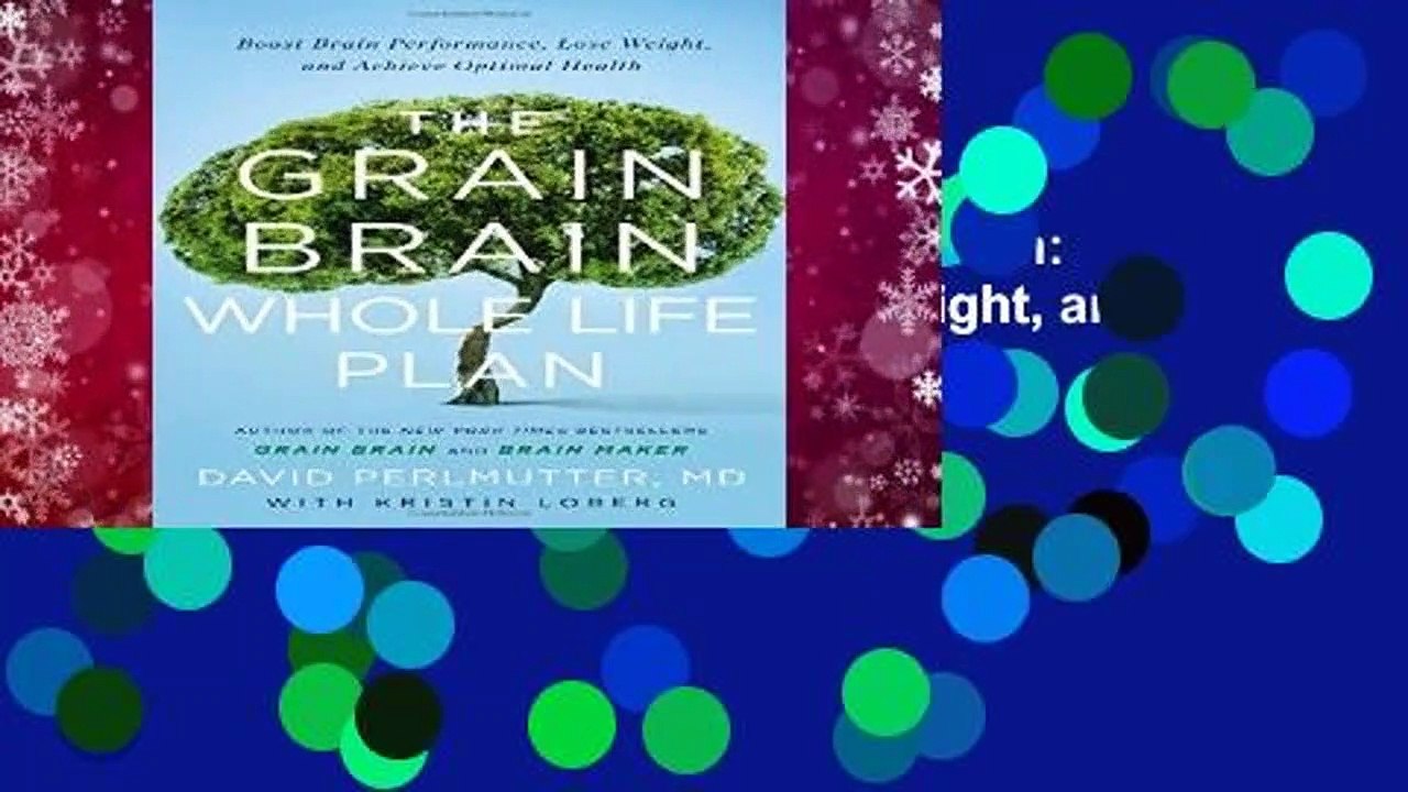 [Read] The Grain Brain Whole Life Plan: Boost Brain Performance, Lose Weight, and Achieve Optimal
