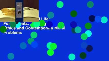[FREE] The Ethical Life: Fundamental Readings in Ethics and Contemporary Moral Problems