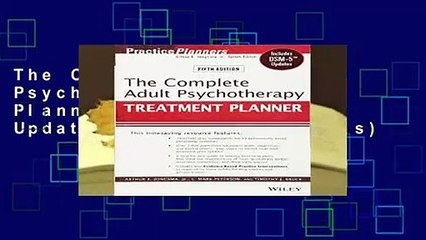 The Complete Adult Psychotherapy Treatment Planner: Includes DSM-5 Updates (PracticePlanners)