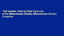 Full version  How to Draw Cars Like a Pro (Motorbooks Studio) (Motorbooks Studio) Complete