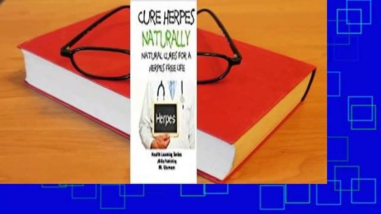 Full version  Cure Herpes Naturally - Natural Cures for a Herpes Free Life  For Kindle
